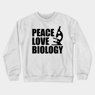 Biology - Peace Love Biology Crewneck Sweatshirt